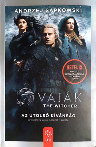 Andrzej Sapkowski - Vaj�k I. - The Witcher - Az utols� k�v�ns�g