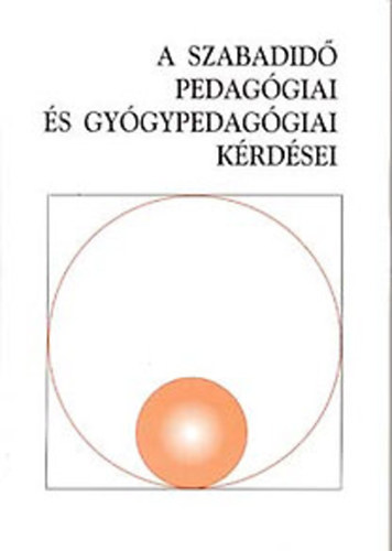 Hoffmann Judit - A szabadid pedaggiai s gygypedaggiai krdsei (szveggyjtemny)