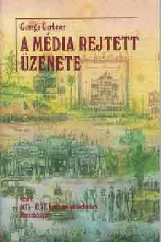 George Gerbner - A mdia rejtett zenete