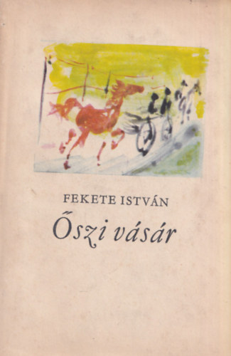 Fekete Istvn - szi vsr - Elbeszlsek