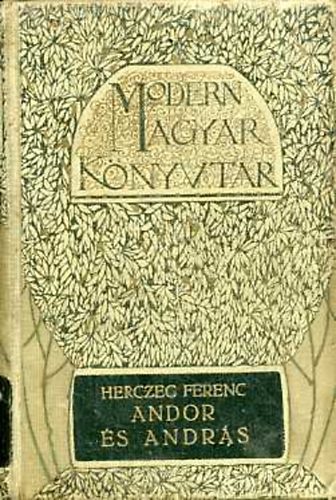 Herczeg Ferenc - Andor �s Andr�s (Modern magyar k�nyvt�r)