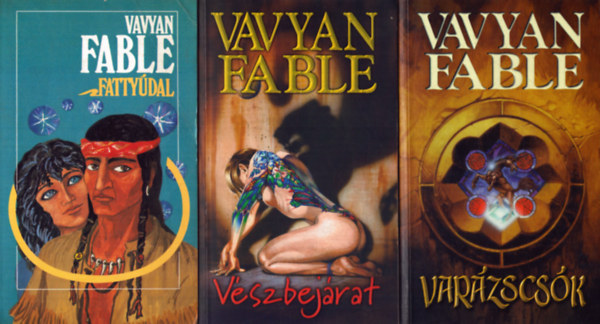 Vavyan Fable - 3 db Vavyan Fable k�tet: Fatty�dal + Var�zscs�k + V�szbej�rat