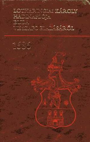 Hadtrtneti Intzet s Mzeum - Lotharingiai Kroly hadinaplja Buda visszafoglalsrl 1686