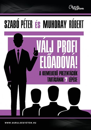 Szab Pter; Muhoray Rbert - Vlj profi eladv!
