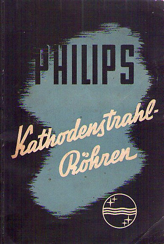 Die Kathodenstrahlröhre - Erster Teil