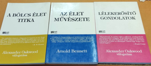 Alexander Oakwood Arnold Bennett - 3 db Mozaik knyvek: A blcs let titka + Az let mvszete + Llekerst gondolatok