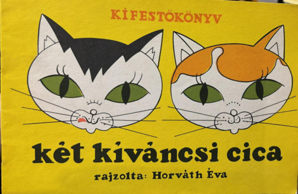 Horv�th �va - K�t kiv�ncsi c�ca - Kifest�k�nyv