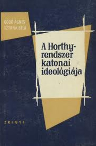 God-Sztana - A Horthy-rendszer katonai ideolgija