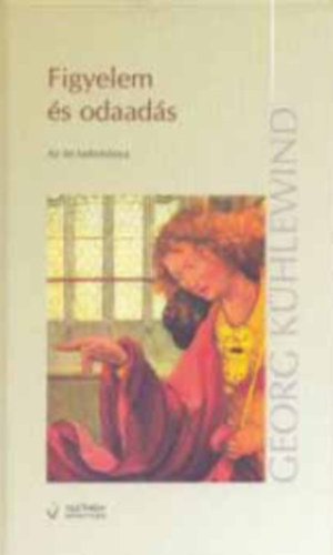Georg K�hlewind - Figyelem �s odaad�s