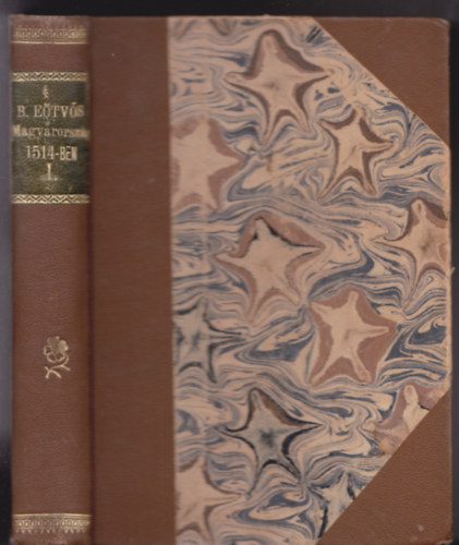 B.Etvs Jzsef - Magyarorszg 1514-ben I. ktet / Regny /