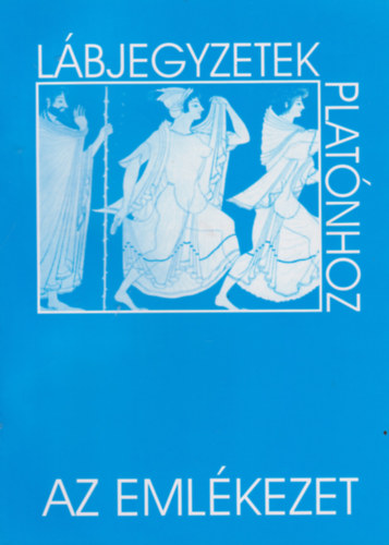 Laczkó Sándor - Lábjegyzetek Platónhoz 15. - Az emlékezet