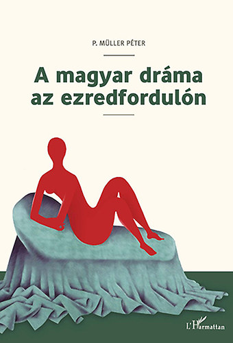 P. Mller Pter - A magyar drma az ezredforduln