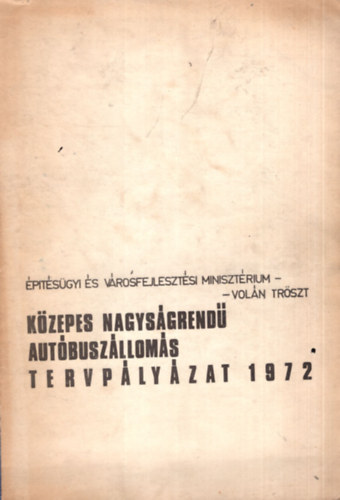 Volán - Közepes nagyságrendű autóbuszállomás tervpályázat 1972