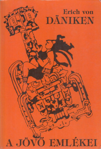 Erich Von Daniken - A j�v� eml�kei