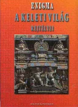 Magyar Könyvklub - Enigma 3. A keleti világ rejtélyei