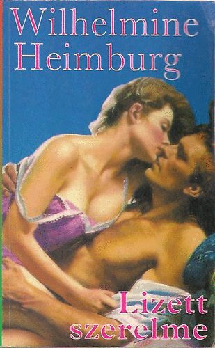 Wilhelmine Heimburg - Lizett szerelme