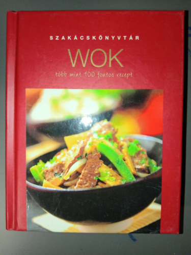 Vince Kiad - Wok - Tbb mint 100 fontos recept (SZAKCSKNYVTR)