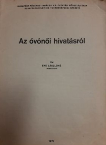 Eke Lászlóné - Az óvónői hivatásról