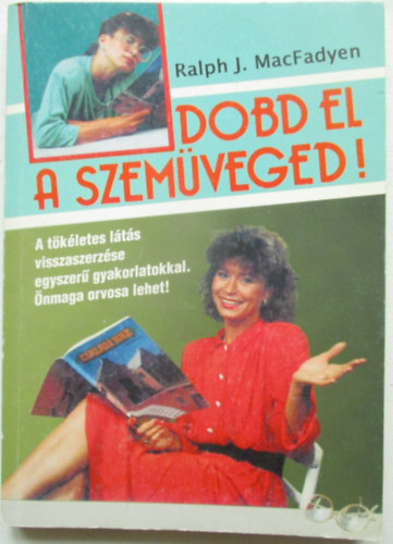 Ralph J. Macfadyen - Dobd el a szemüveged!