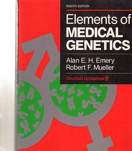Alan E.H. Emery; Robert F. Mueller - Elements of Medical Genetics