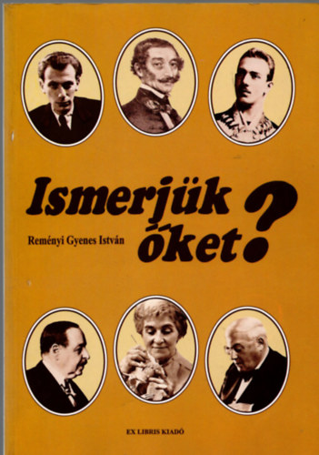 Rem�nyi Gyenes Istv�n - Ismerj�k �ket?