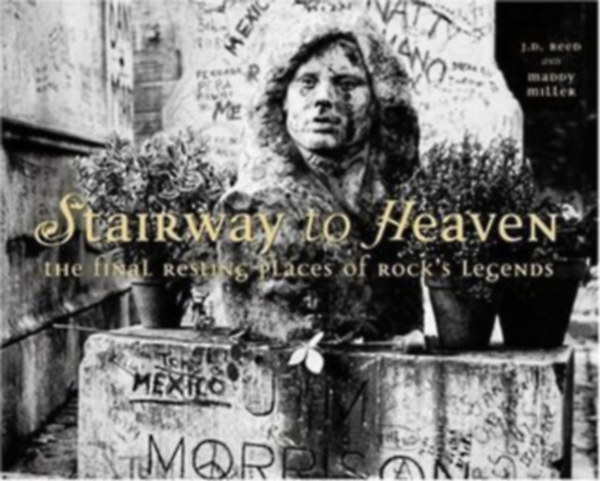 J.D. Reed   Maddy Miller - Stairway to Heaven: The Final Resting Places of Rock's Legends