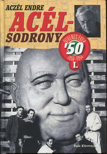 Acz�l Endre - Ac�lsodrony - �tvenes �vek 1950-1954 I.