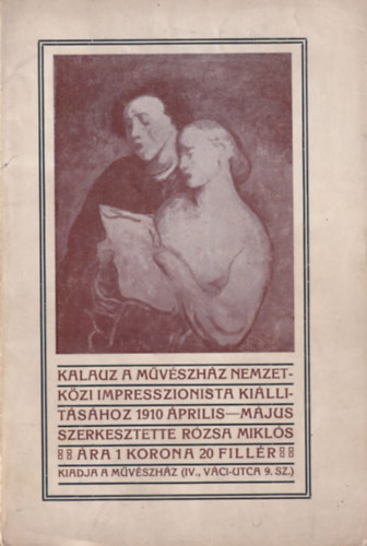 Rzsa Mikls Dr. - Kalauz a Mvszhz Nemzetkzi Impresszionista Killtshoz (1910. prilis-mjus)