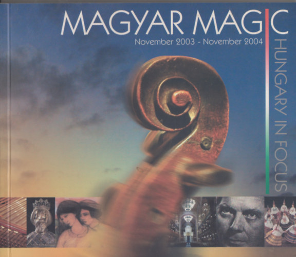 Magyar Magic - November 2003 - November 2004