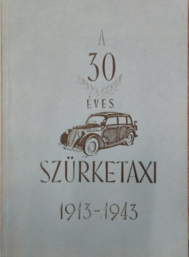 A 30 �ves sz�rketaxi 1913-1943