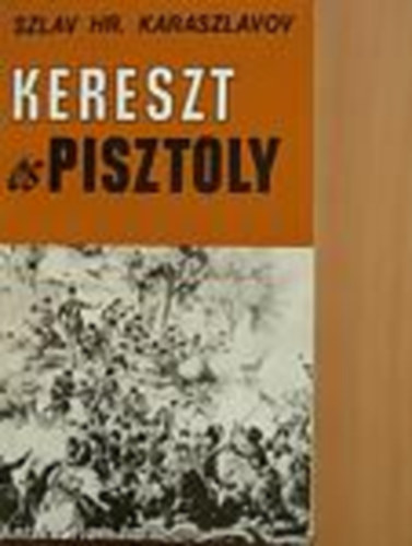 Szlav Hr. Karaszlavov - Kereszt �s pisztoly