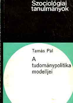 Tams Pl - A tudomnypolitika modelljei