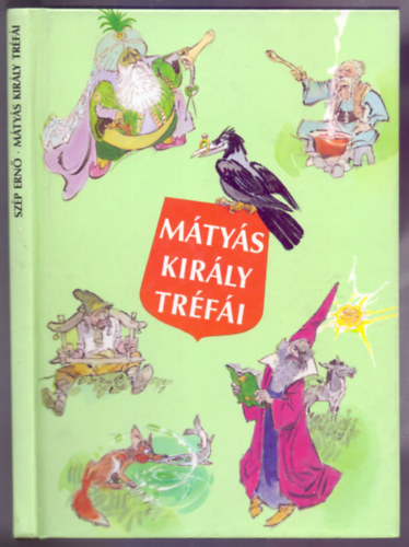 Szp Ern - Mtys kirly trfi (Msodik kiads - Zrd Ern rajzaival)