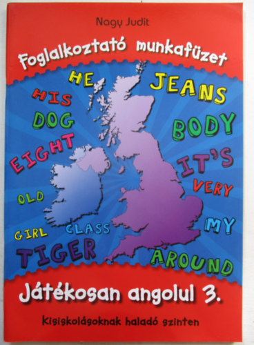 Nagy Judit - Játékosan angolul 3. Foglalkoztató munkafüzet