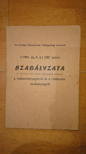 Az Orsz�gos B�nyam�szaki F�fel�gyel�s�g eln�k�nek I/1984 (lp. K. 6.) OBF sz�m� szab�lyzata
