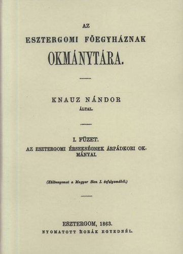 Knauz Nndor - Az esztergomi fegyhznak okmnytra I.