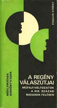 Poszler Gy�rgy - A reg�ny v�lasz�tjai (M�faji v�ltozatok a XIX. sz. m�sodik fel�ben)