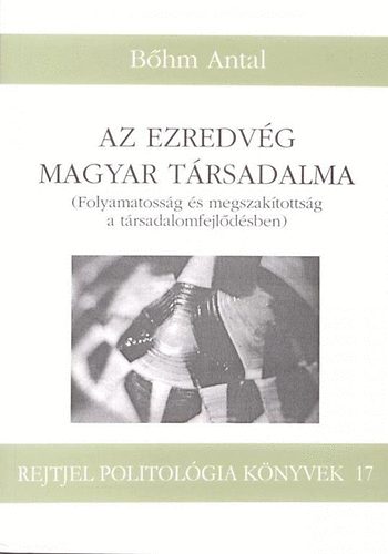 B�hm Antal - Az ezredv�g magyar t�rsadalma