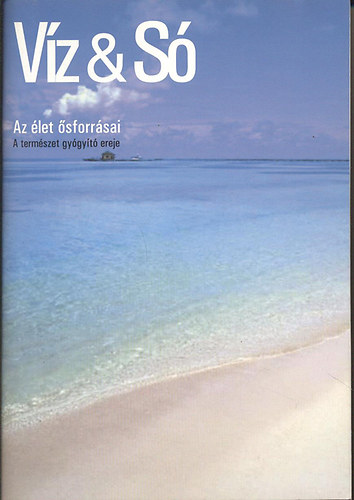 Víz & Só Az élet ősforrásai