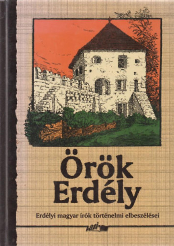�r�k Erd�ly (Erd�lyi magyar �r�k t�rt�nelmi elbesz�l�sei)