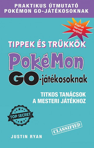 Ryan Justin - Tippek s trkkk Pokmon GO-jtkosoknak