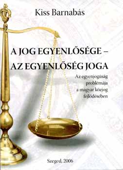 Kiss Barnabs - A jog egyenlsge - az egyenlsg joga