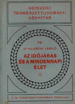 Dr. Aujeszky L�szl� - Az id�j�r�s �s a mindennapi �let