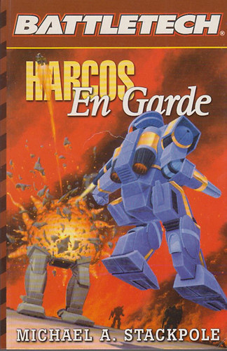 Michael Stackpole - Battletech: Harcos: En Garde