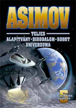 Isaac Asimov - Asimov Teljes Alap�tv�ny Birodalom Robot Univerzuma 5.