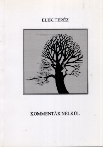Elek Ter�z - Komment�r n�lk�l II. K�tet 2008.