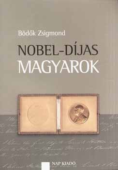 Bdk Zsigmond - Nobel-djas magyarok