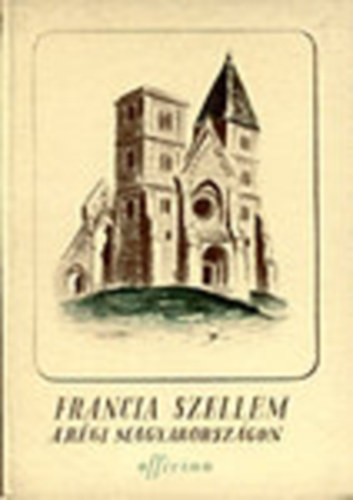 S�t�r Istv�n - Francia szellem a r�gi Magyarorsz�gon (Officina k�pesk�nyvek 26.)