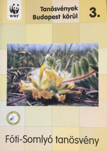 Gad� Gy�rgy P�l  K�zdy P�l (szerk.) - Tan�sv�nyek Budapest k�r�l 3. - F�ti-Somly� tan�sv�ny