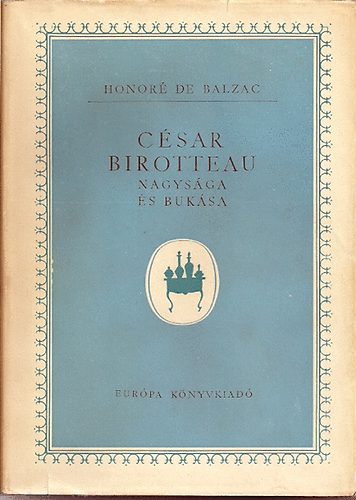 Honor� de Bazac - C�sar Birotteau nagys�ga �s buk�sa